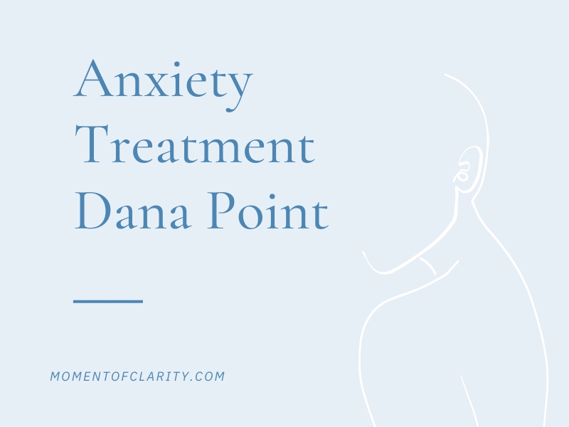 Anxiety Treatment Dana Point
