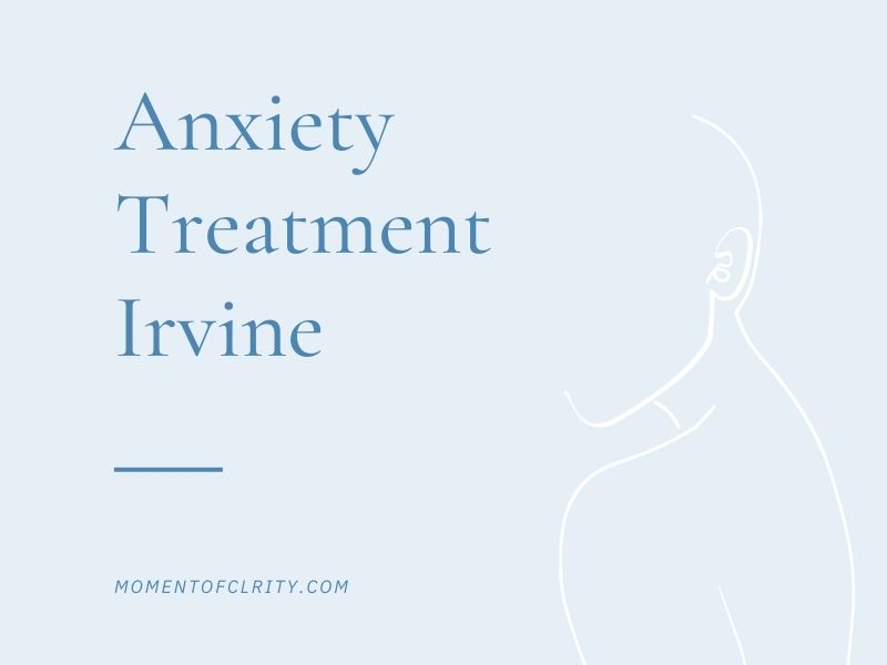 Anxiety Treatment Irvine