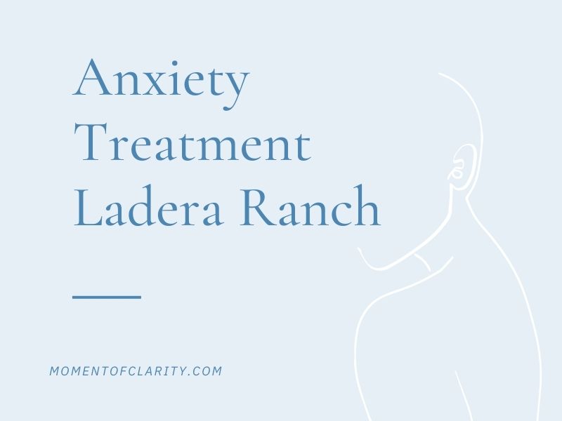 Anxiety Treatment Ladera Ranch