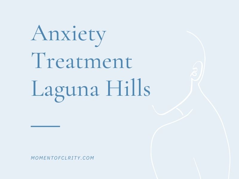 Anxiety Treatment Laguna Hills