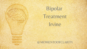 Bipolar Treatment In Irvine
