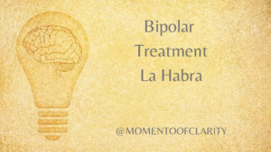 Bipolar Treatment In la habra