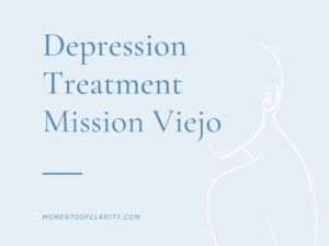 Depression Treatment in Mission Viejo, California