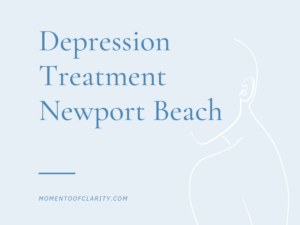 Depression Treatment in Newport Beach, California