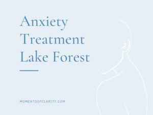 anxiety treatment in lake forest