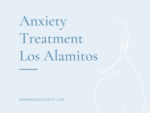 anxiety treatment in los alamitos