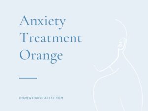 anxiety treatment in orange