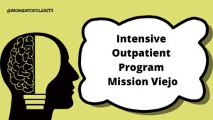 Intensive Outpatient Program Treatment For Mental Health in Mission Viejo