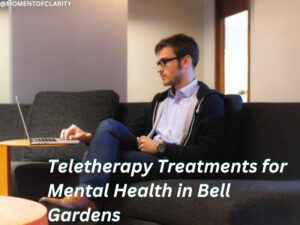 Teletherapy Treatments for Mental Health In Bell Gardens