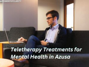 Teletherapy Treatments for Mental Health in Azusa