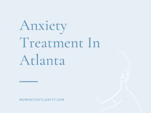 Anxiety Treatment Centers In Atlanta