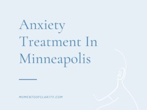 Anxiety Treatment Centers In Minneapolis