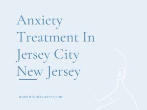 Anxiety Treatment Centers in Jersey City, New Jersey