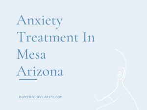 Anxiety Treatment Centers in Mesa, Arizona