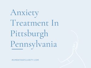 Anxiety Treatment Centers in Pittsburgh, Pennsylvania