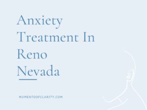 Anxiety Treatment Centers in Reno, Nevada