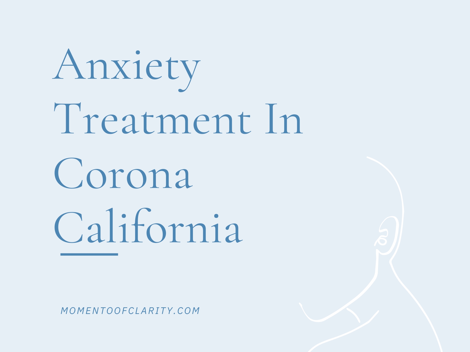 Anxiety Treatment In Corona, California