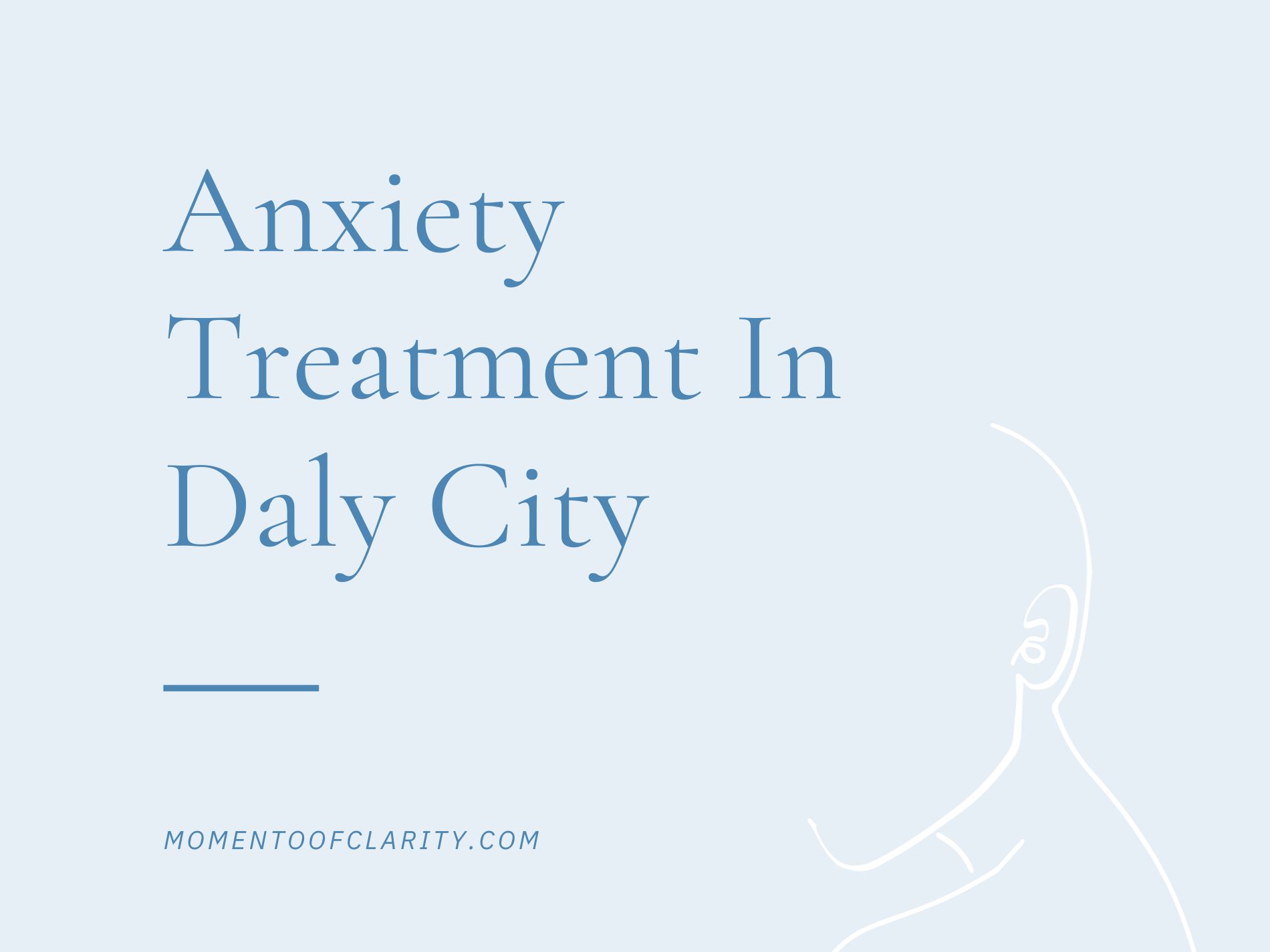 Anxiety Treatment In Daly City