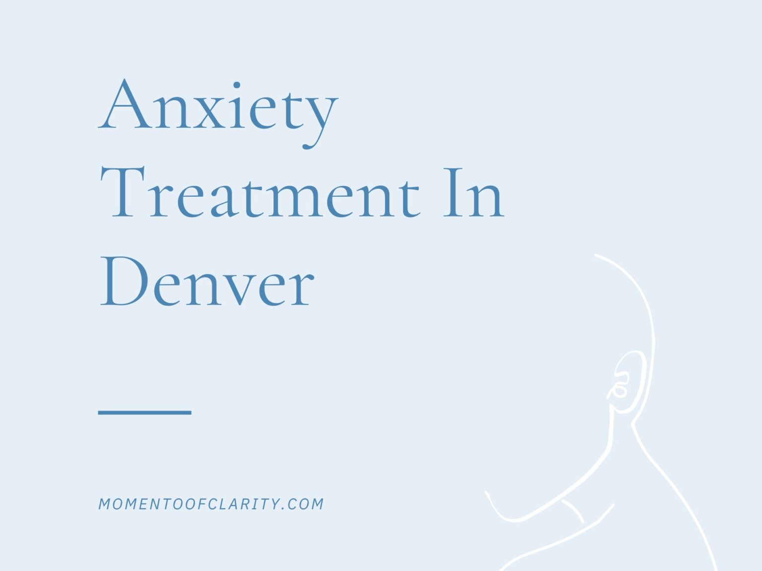 Expert Anxiety Treatment In Denver Recovery