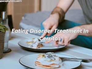 Eating Disorder Treatment In Cerritos