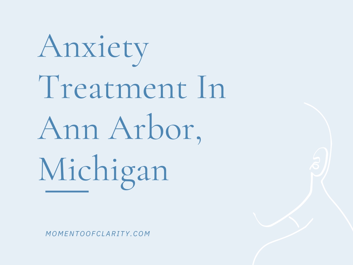 Anxiety Treatment Centers Ann Arbor, MichiganAnxiety Treatment Centers Ann Arbor, Michigan