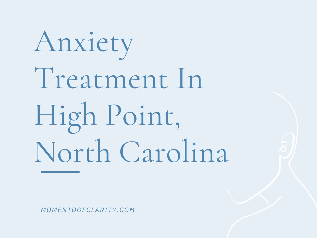 Anxiety Treatment Centers High Point, North Carolina