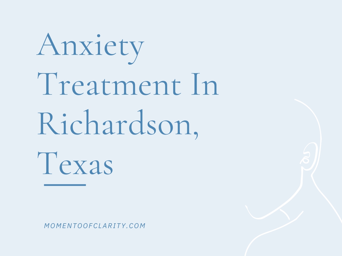 Anxiety Treatment Centers Richardson, Texas
