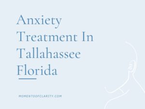 Anxiety Treatment Centers Tallahassee, Florida