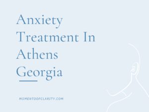 Anxiety Treatment Centers in Athens, Georgia