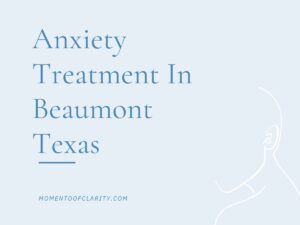 Anxiety Treatment Centers in Beaumont, Texas