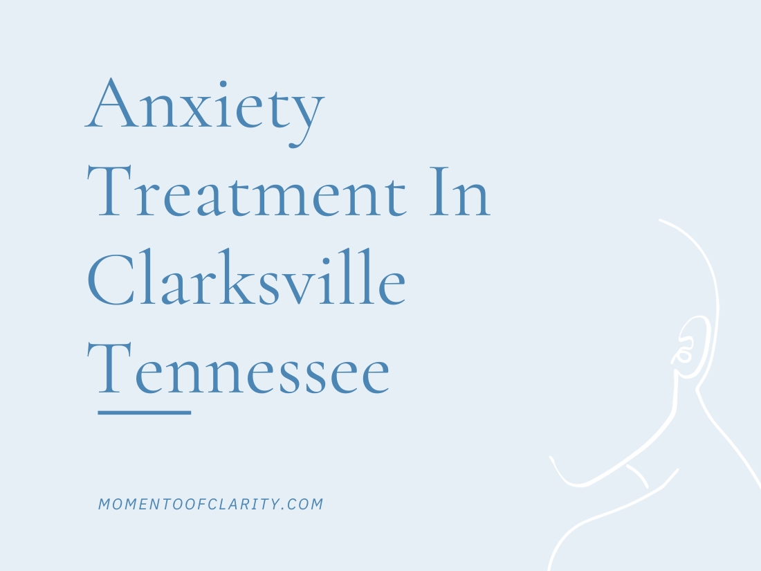 Anxiety Treatment Centers in Clarksville, Tennessee