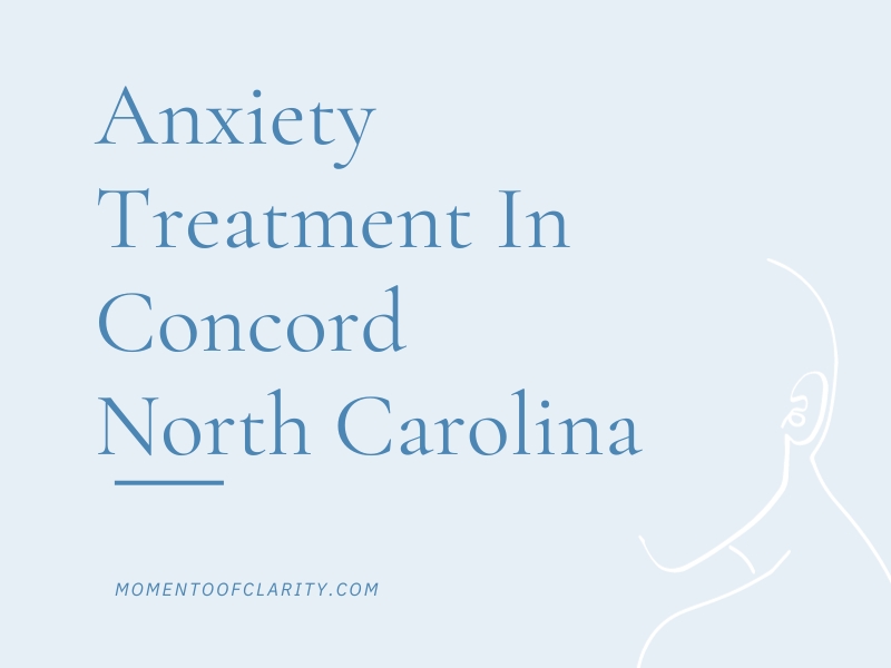 Anxiety Treatment Centers in Concord, North Carolina
