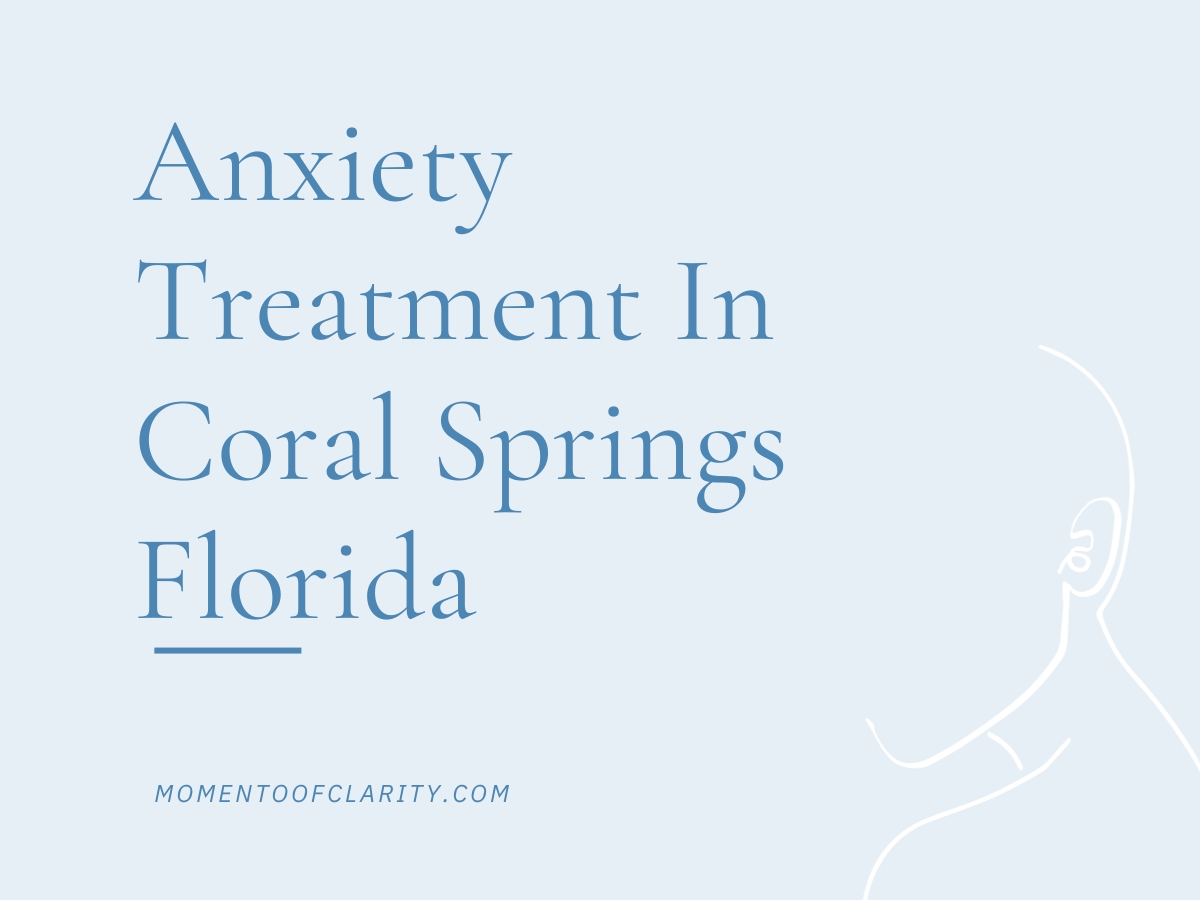 Anxiety Treatment Centers in Coral Springs, Florida