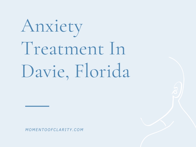 Anxiety Treatment Centers in Davie, Florida