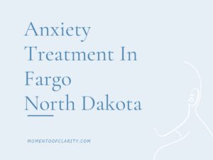 Anxiety Treatment Centers in Fargo, North Dakota