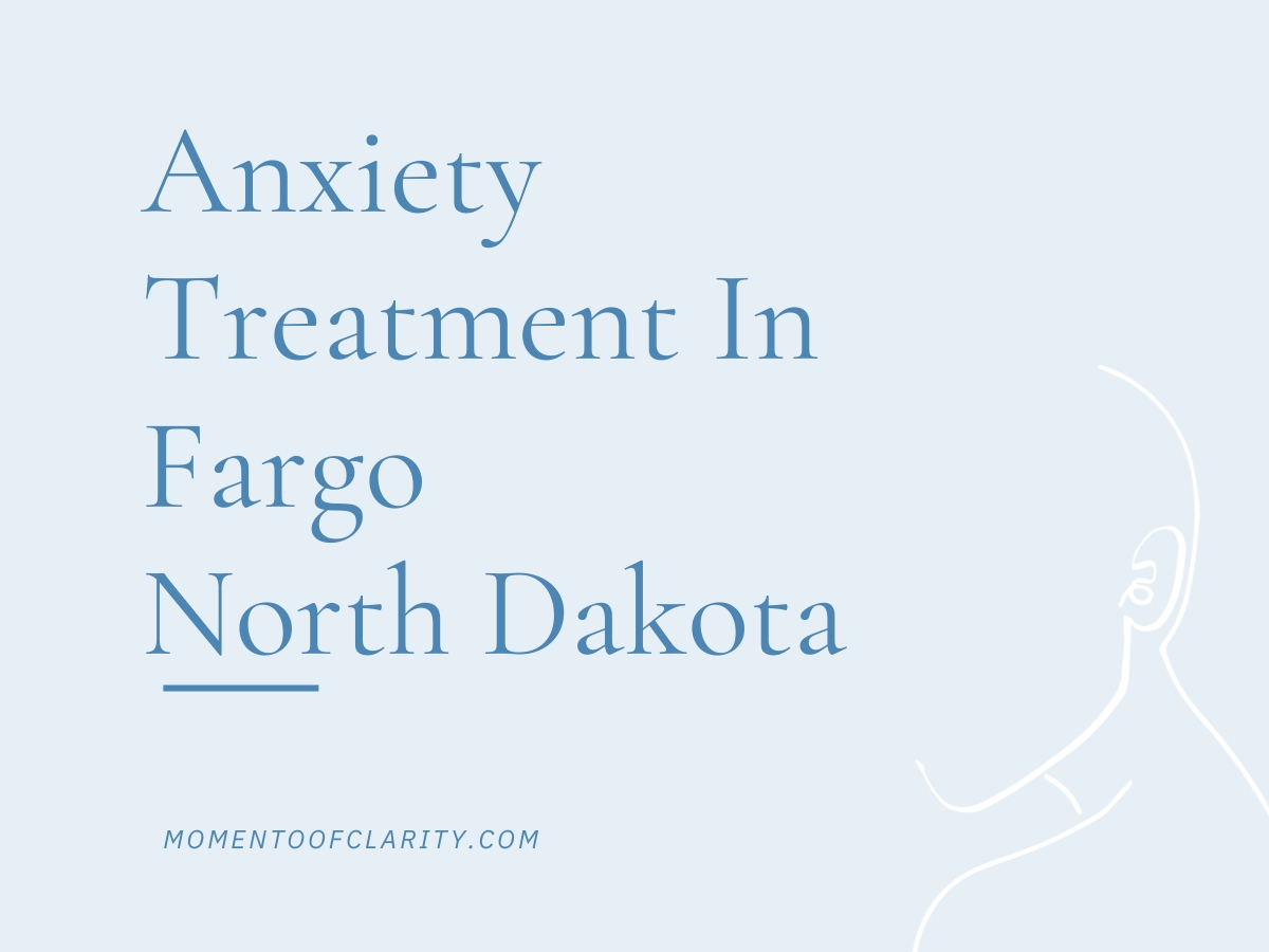 Anxiety Treatment Centers in Fargo, North Dakota