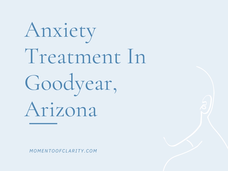 Anxiety Treatment Centers in Goodyear, Arizona