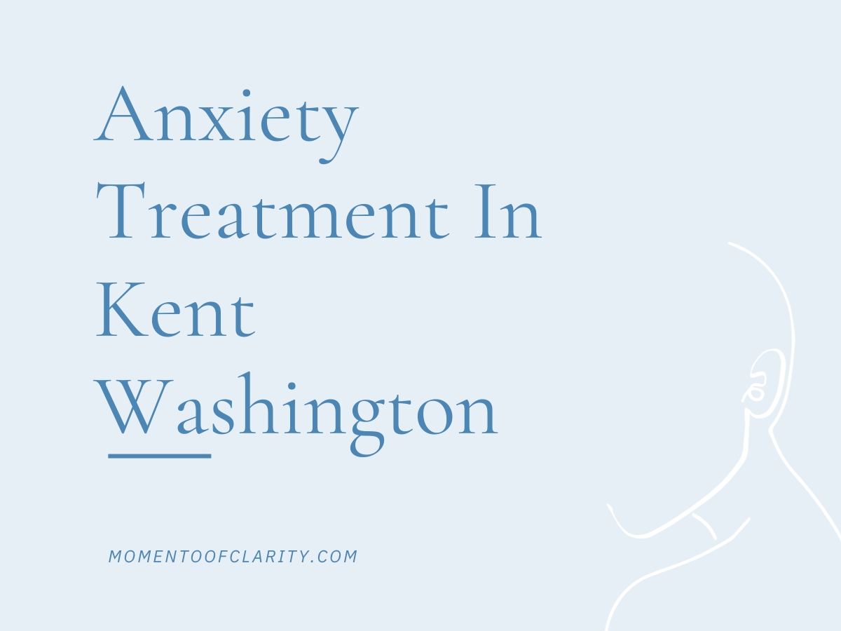 Anxiety Treatment Centers in Kent, Washington
