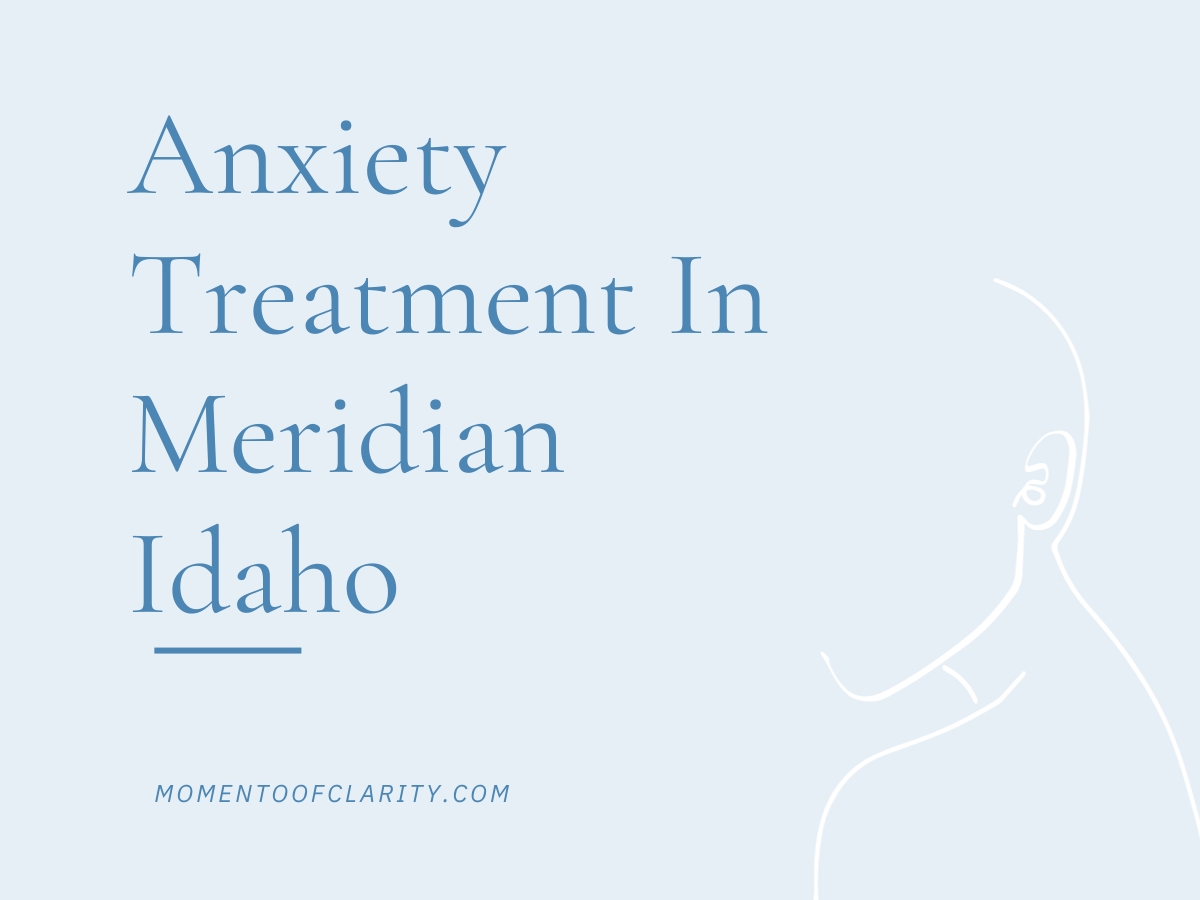 Anxiety Treatment Centers in Meridian, Idaho