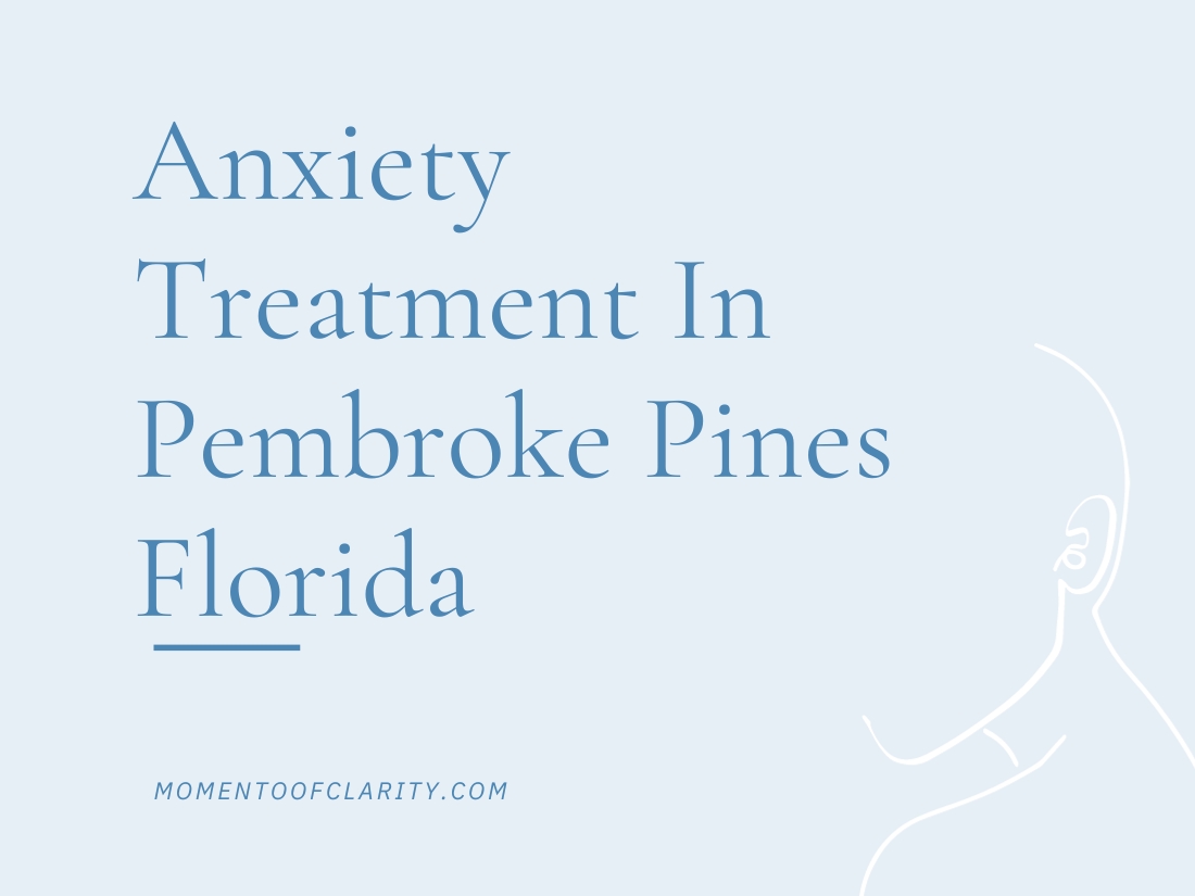 Anxiety Treatment Centers in Pembroke Pines, Florida