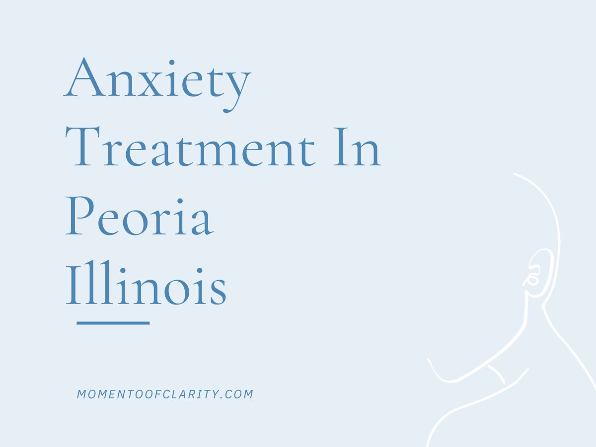 Anxiety Treatment Centers in Peoria, Illinois