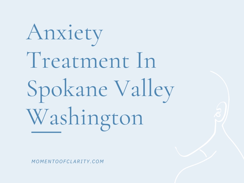 Anxiety Treatment Centers in Spokane Valley, Washington