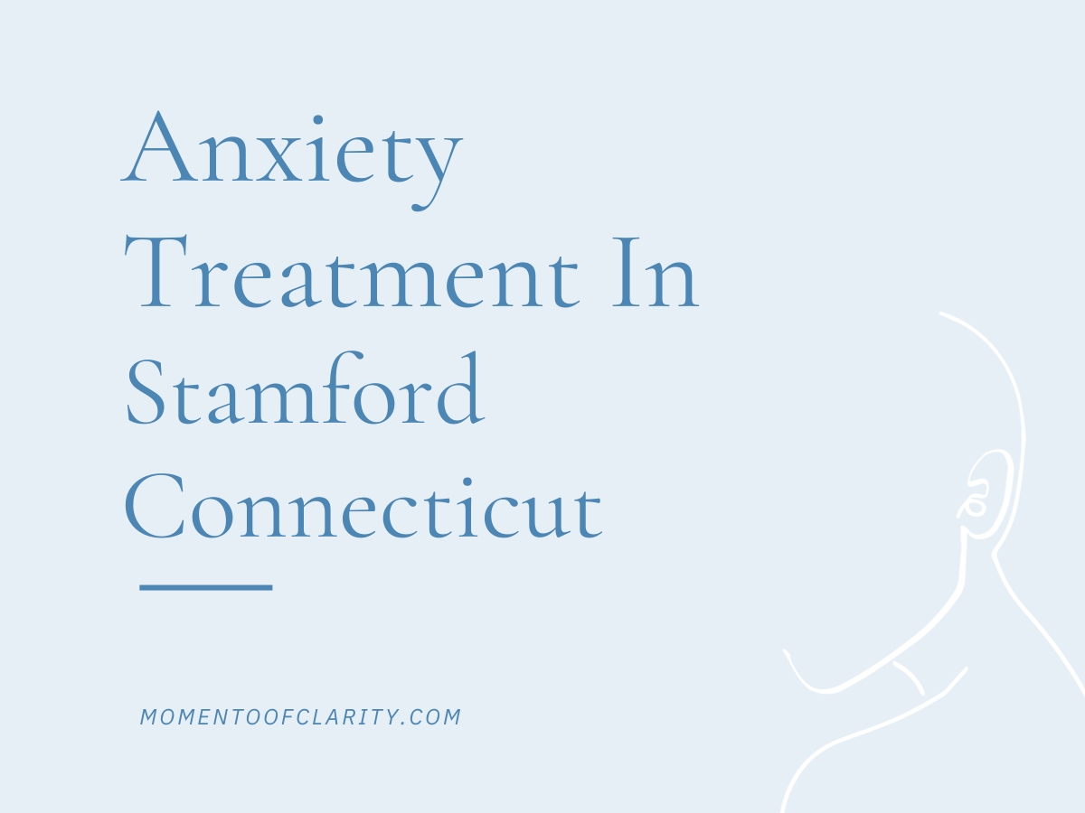 Anxiety Treatment Centers in Stamford, Connecticut