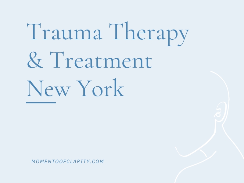 Trauma Therapy & Treatment In New York