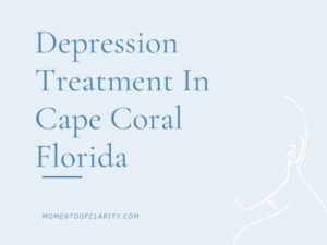 Depression Treatment In Cape Coral, Florida