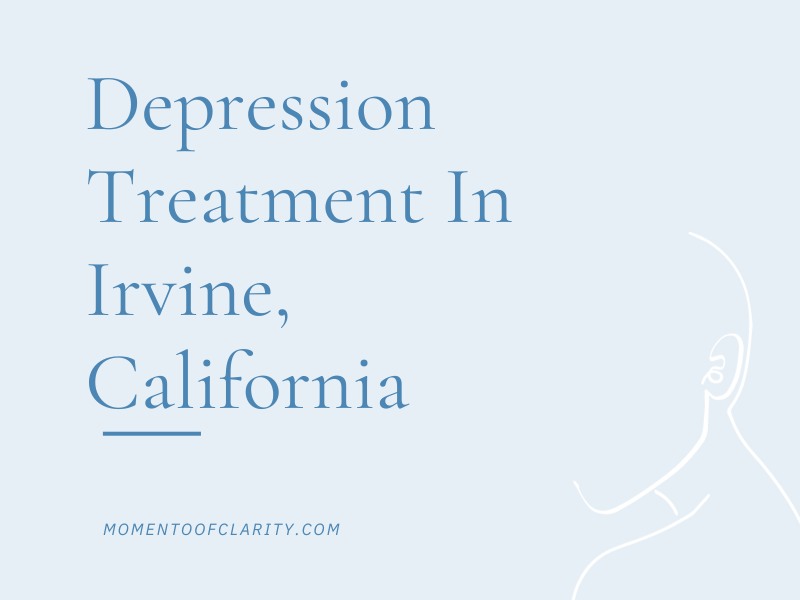 Depression Treatment In Irvine, California