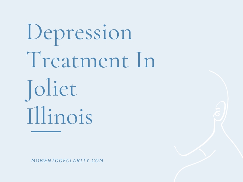 Depression Treatment In Joliet