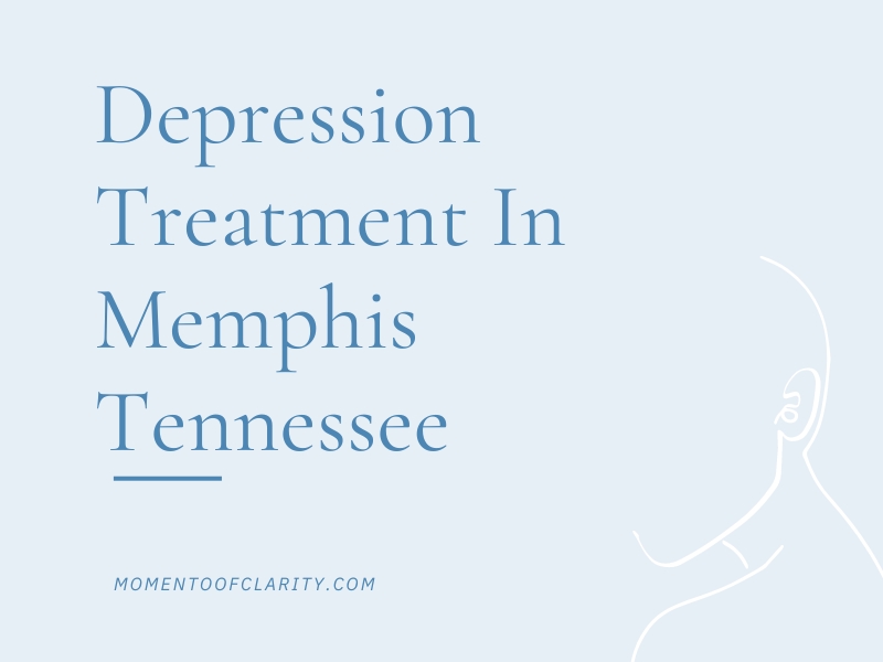 Depression Treatment In Memphis, Tennessee