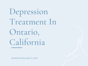 Depression Treatment In Ontario, California