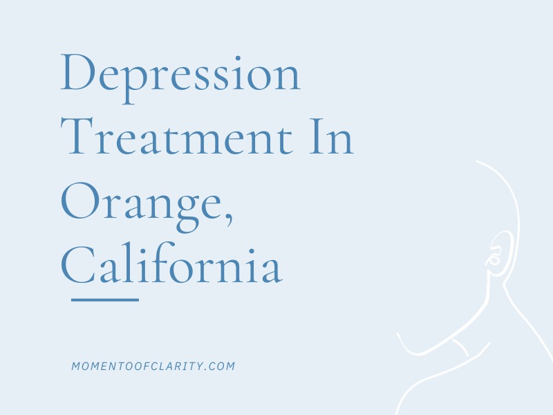 Depression Treatment In Orange, California